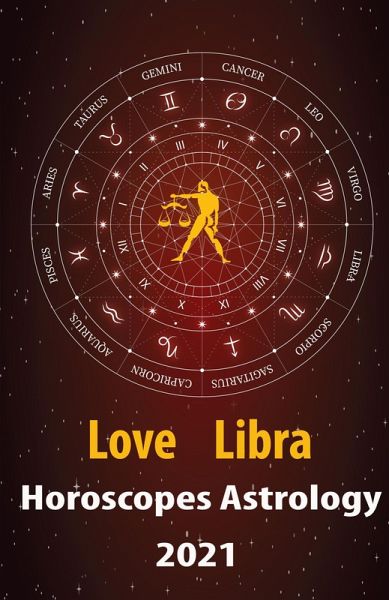 Libra Love Horoscope & Astrology 2021 (Cupid's Plans for You, #7) (eBook, ePUB)