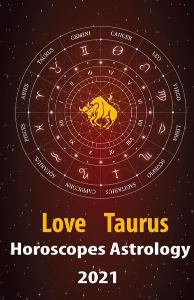 Taurus Love Horoscope & Astrology 2021 (Cupid's Plans for You, #2) (eBook, ePUB)