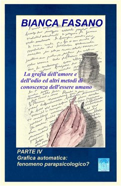 La grafia dell'amore e dell'odio ed altri metodi di conoscenza dell'essere umano (eBook, ePUB) - Fasano, Bianca