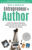 Entrepreneur to Author: 5 Steps to Writing and Publishing a Nonfiction Book That Builds Authority and Grows Your Business (eBook, ePUB)