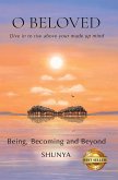O Beloved: Being, Becoming and Beyond (eBook, ePUB)