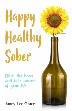 Happy Healthy Sober (eBook, ePUB) - Lee Grace, Janey