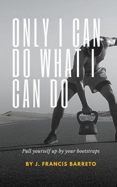 Only I can do What I can do (eBook, ePUB) Only I can do What I can do (eBook, ePUB)
