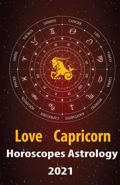 Capricorn Love Horoscope & Astrology 2021 (Cupid's Plans for You, #10) (eBook, ePUB) - Crystal, Alanis