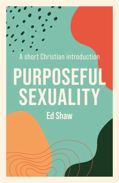 Purposeful Sexuality (eBook, ePUB) Purposeful Sexuality (eBook, ePUB)