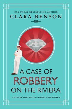 Cover A Case of Robbery on the Riviera (A Freddy Pilkington-Soames Adventure, #6) (eBook, ePUB)