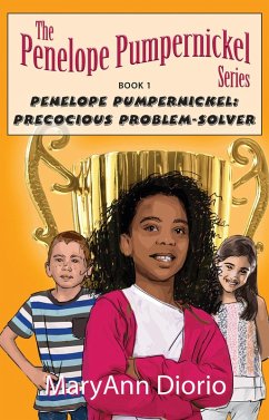 Penelope Pumpernickel: Precocious Problem-Solver (The Penelope Pumpernickel Series) (eBook, ePUB) - Diorio, Maryann