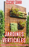 Jardines Verticales: Jardines verticales para principiantes (eBook, ePUB)