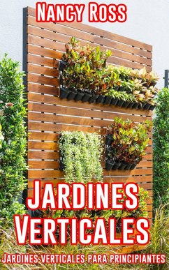 Cover Jardines Verticales: Jardines verticales para principiantes (eBook, ePUB)