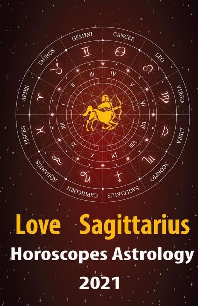Sagittarius Love Horoscope & Astrology 2021 (Cupid's Plans for You, #9) (eBook, ePUB)