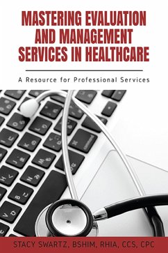 Mastering Evaluation and Management Services in Healthcare (eBook, ePUB)