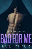 Bad for Me (Rock Me, #6) (eBook, ePUB)