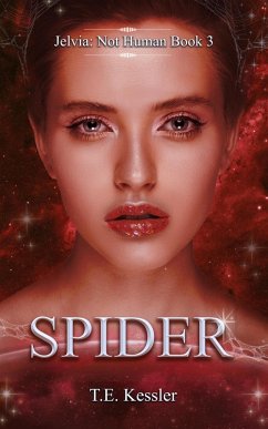 Spider (Jelvia: Not Human, #3) (eBook, ePUB) - Kessler, T. E