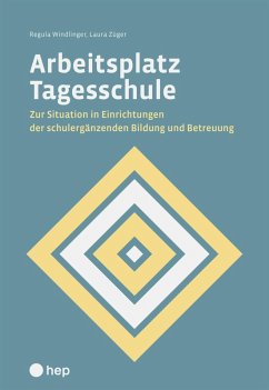 Arbeitsplatz Tagesschule (E-Book) (eBook, ePUB) - Windlinger, Regula; Züger, Laura