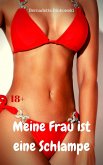 Meine Frau ist eine Schlampe (eBook, ePUB)