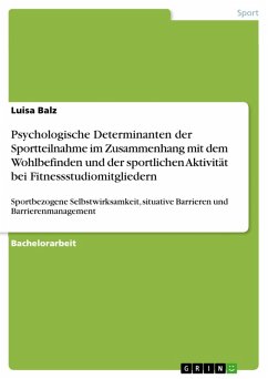 Psychologische Determinanten der Sportteilnahme im Zusammenhang mit dem Wohlbefinden und der sportlichen Aktivität bei Fitnessstudiomitgliedern (eBook, PDF)