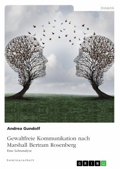 Gewaltfreie Kommunikation nach Marshall Bertram Rosenberg (eBook, PDF)