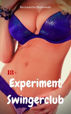 Experiment Swingerclub (eBook, ePUB) - Binkowski, Bernadette