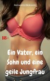 Ein Vater, ein Sohn und eine geile Jungfrau (eBook, ePUB)