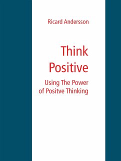 Think Positive (eBook, ePUB) - Andersson, Ricard