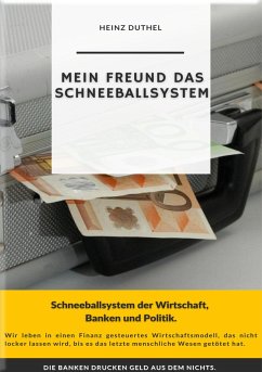 Cover Mein Freund das Schneeballsystem der Wirtschaft, Banken und Politik (eBook, ePUB)