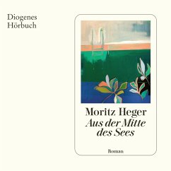 Aus der Mitte des Sees (MP3-Download) - Heger, Moritz