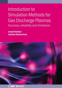 Introduction to Simulation Methods for Gas Discharge Plasmas (eBook, ePUB) - Rafatov, Ismail; Kudryavtsev, Anatoly