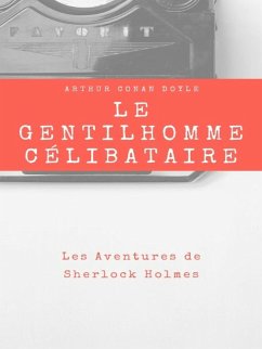 Le Gentilhomme Célibataire (eBook, ePUB) - Doyle, Arthur Conan