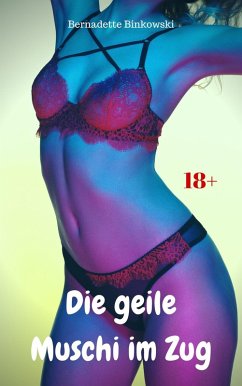 Die geile Muschi im Zug (eBook, ePUB) Cover Die geile Muschi im Zug (eBook, ePUB)