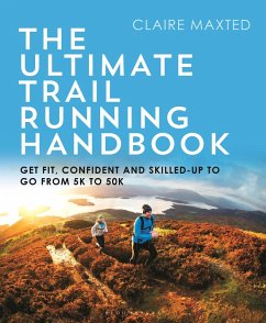 The Ultimate Trail Running Handbook (eBook, ePUB) - Maxted, Claire