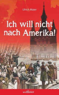 Ich will nicht nach Amerika! Historischer Roman (eBook, ePUB) - Maier, Ulrich