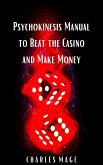 Psychokinesis Manual to Beat the Casino and Make Money (eBook, ePUB)