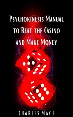 Psychokinesis Manual to Beat the Casino and Make Money (eBook, ePUB) - Mage, Charles
