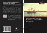 La spedizione di Fernand Magellano e i conquistatori dei tre oceani