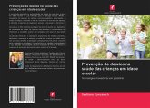 Prevenção de desvios na saúde das crianças em idade escolar Prevenção de desvios na saúde das crianças em idade escolar