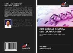 IMPRIGAZIONE GENETICA DELL'ODONTOGENESI - Riaz, Akhtar;QUAMAR, SHEEBA IMPRIGAZIONE GENETICA DELL'ODONTOGENESI - Riaz, Akhtar;QUAMAR, SHEEBA