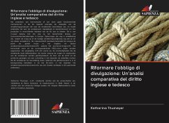 Riformare l'obbligo di divulgazione: Un'analisi comparativa del diritto inglese e tedesco - Thumeyer, Katharina