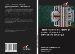 Teoria e calcolo dei sistemi di approvvigionamento e distribuzione dell'acqua - Salokhiddinov, Abdulkhakim;Savitsky, Andrey;Ashirova, Olga