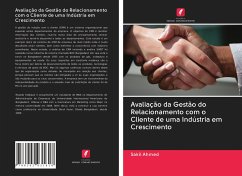 Avaliação da Gestão do Relacionamento com o Cliente de uma Indústria em Crescimento - Ahmed, Sakil