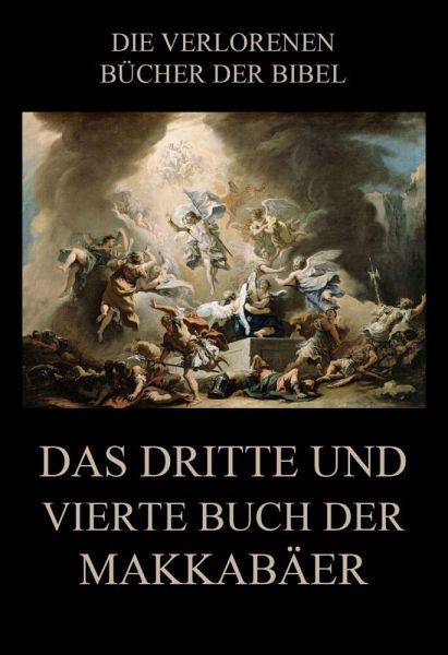 Das dritte und vierte Buch der Makkabäer Das dritte und vierte Buch der Makkabäer