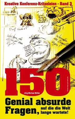 150 genial absurde Fragen - Müller, Jörg-Michael