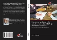 Pratiche di gestione delle relazioni con i clienti (CRM) e ritenzione dei clienti - Ngacha, Weru