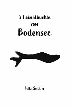 's Heimatbüchle vom Bodensee - Schäfer, Silke