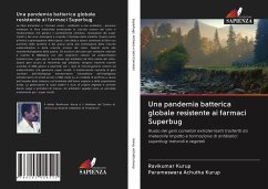 Una pandemia batterica globale resistente ai farmaci Superbug - Kurup, Ravikumar;Achutha Kurup, Parameswara