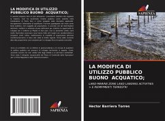 LA MODIFICA DI UTILIZZO PUBBLICO BUONO ACQUATICO; - Barriera Torres, Hector