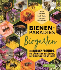 Bienenparadies Biogarten - Walton, Gerda;Seidemann, Erwin;Würtenberger, Alexander