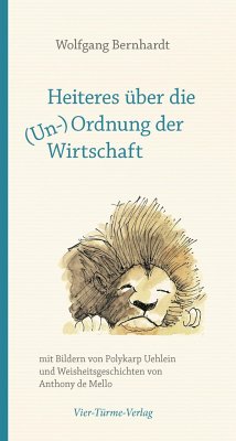 Heiteres über die (Un-)Ordnung der Wirtschaft - Bernhardt, Wolfgang