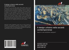 Il design urbano nella società contemporanea - Sun Ah, Hwang;Jong Gu, Kim;Eun Ho, Shin