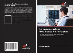 La comunicazione umanistica nella scienza - Perez, Daniel