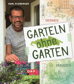 Garteln ohne Garten - Ploberger, Karl